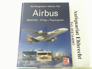 Airbus Geschichte Erfolge Flugzeugtypen Morgenstern Karl Und Dietmar Plath Buch Gebraucht Kaufen A01rrxzj01zzl