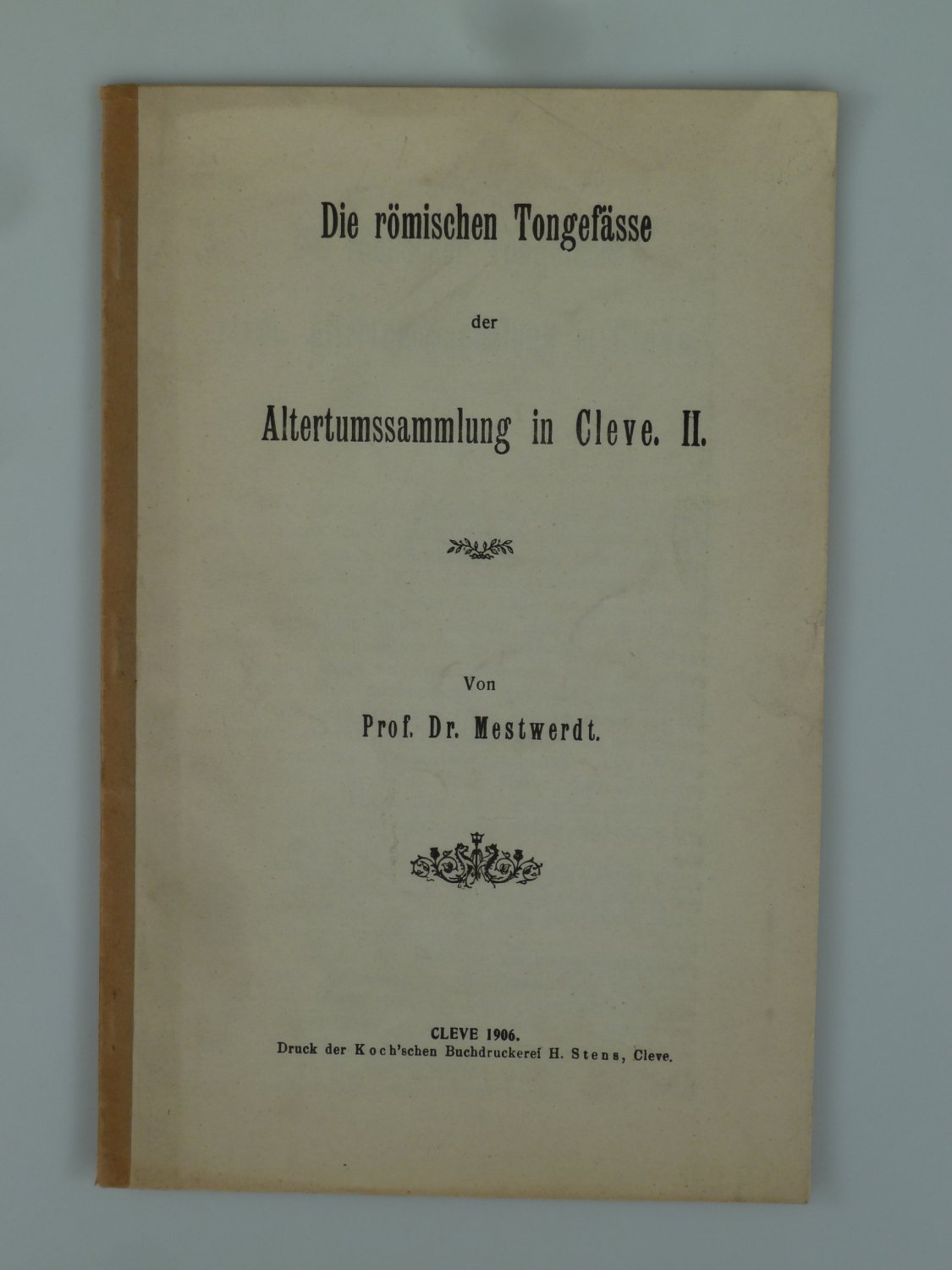 Die römischen Tongefässe der Altertumssammlung in Cleve II.“ (MESTWERDT.) –  Buch gebraucht kaufen – A02qZIcW01ZZY