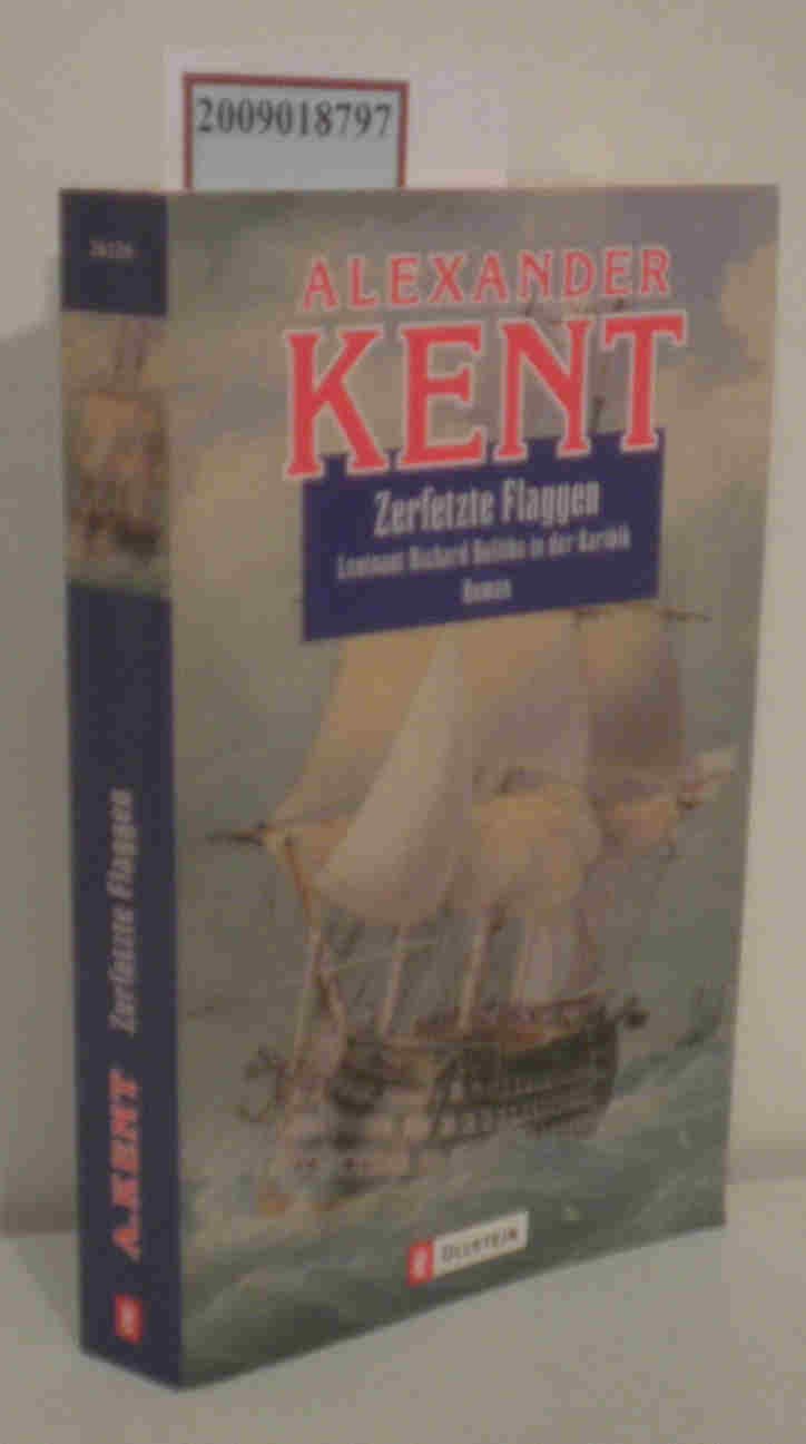 Zerfetzte Flaggen Leutnant Richard Bolitho In Der Karibik Roman Kent Alexander Buch Gebraucht Kaufen A02kinch01zzp