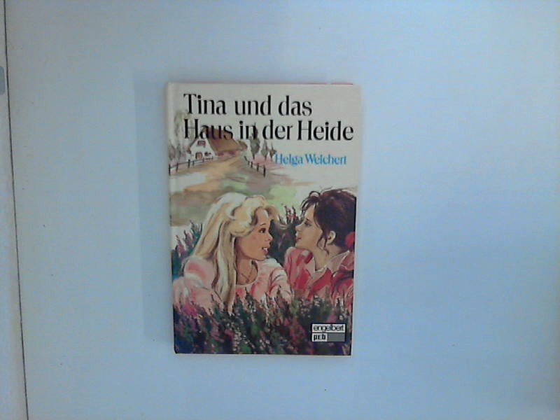 Tina Und Das Haus In Der Heide Helga Weichert Buch Gebraucht