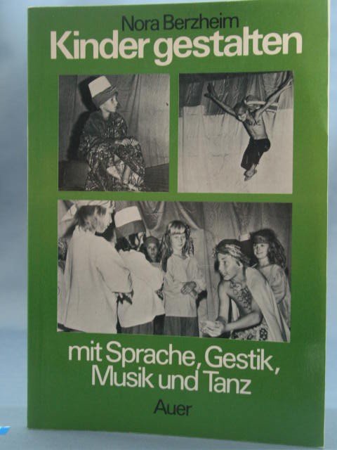Kinder Gestalten Mit Sprache Gestik Musik Und Tanz Anregungen Nora Berzheim Buch Gebraucht Kaufen A029ckr601zzb