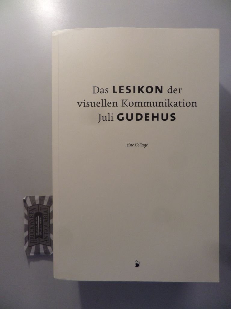 Das Lesikon Der Visuellen Kommunikation Eine Collage Juli Gudehus Buch Erstausgabe Kaufen A02k7bsh01zzq