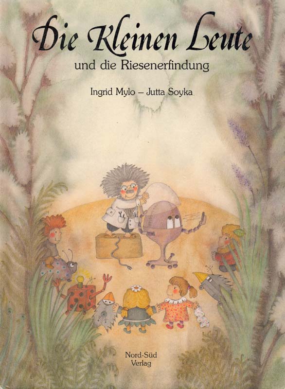 Die Kleinen Leute Und Die Riesenerfindung Mylo Ingrid Und Jutta Soyka Buch Gebraucht Kaufen A01y16ta01zzu