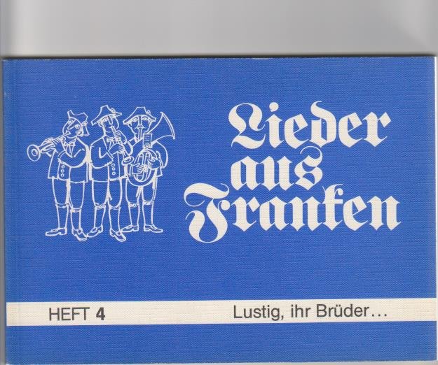 Lieder Aus Franken Heft 4 Lustig Ihr Bruder Bezirk Unterfranken Buch Gebraucht Kaufen A02j1tap01zzz