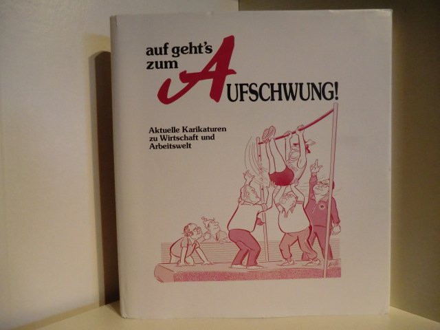 Auf Geht S Zum Aufschwung Ausgewahlt Von Arno Koch Und Theo Hector Buch Gebraucht Kaufen A027r70t01zzx