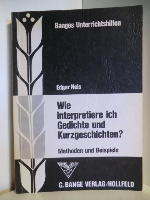gebrauchtes buch neis edgar wie interpretiere ich gedichte und kurzgeschichten - Kurzgeschichten Beispiele gebrauchtes buch neis edgar wie interpretiere ich gedichte und kurzgeschichten - Kurzgeschichten Beispiele