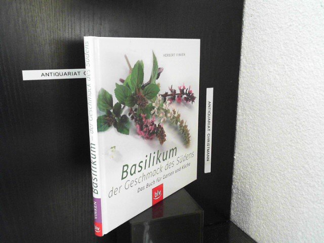 Basilikum Der Geschmack Des Sudens Das Buch Fur Garten Und