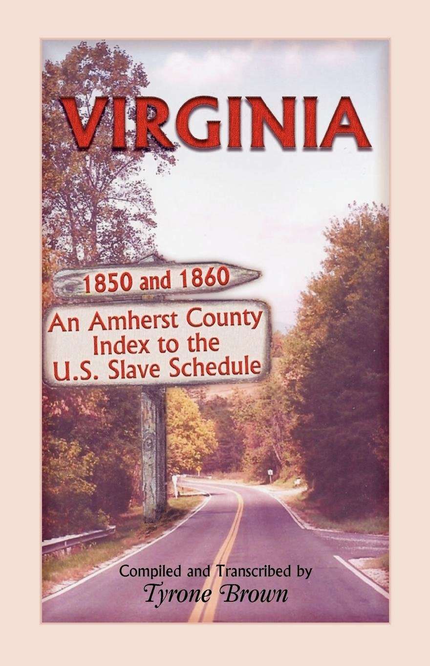 Virginia 1850 And 1860 An Amherst County Index To The U Tyrone Brown Buch Neu Kaufen A02ugzo701zzp