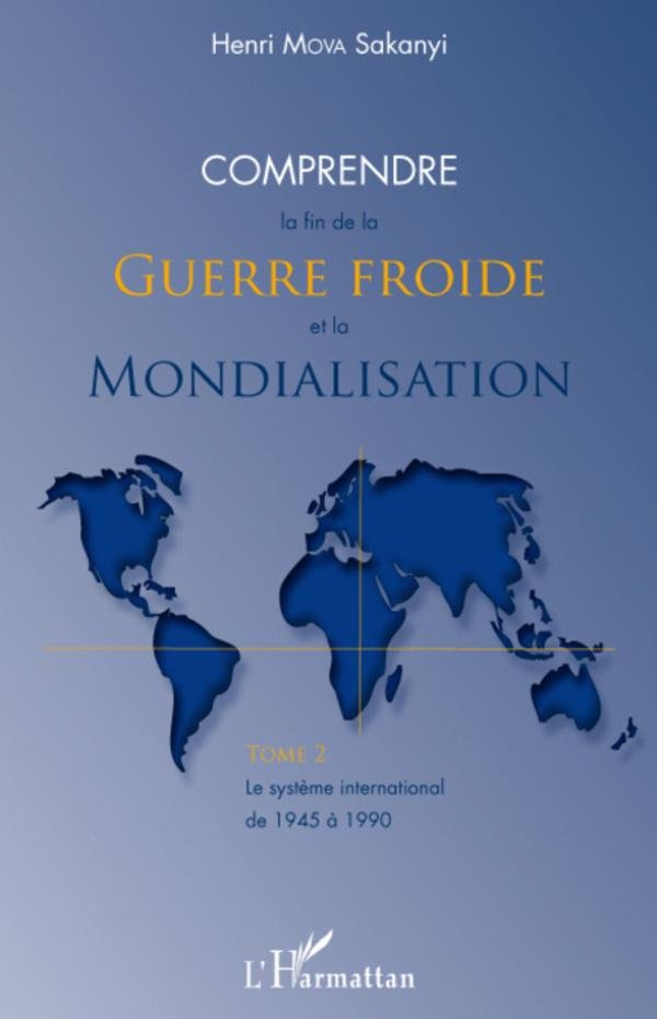 Comprendre La Fin De La Guerre Froide Et La Mondialisation Mova Sakanyi Buch Neu Kaufen A02vj0ia01zzh