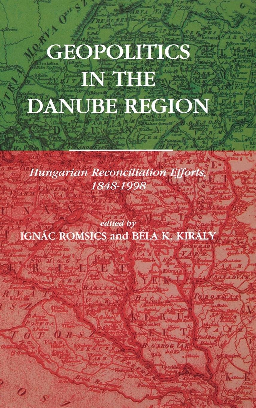 Geopolitics In The Danube Region Ignac Romsics Buch Neu Kaufen A02ybzqm01zzh