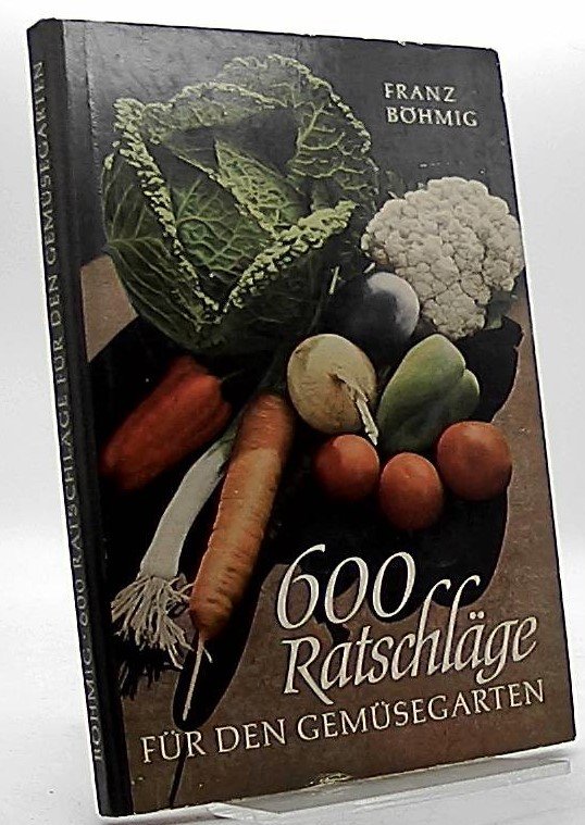 Franz Buch DDR 600 Ratschläge für den Gemüsegarten von Böhmig 
