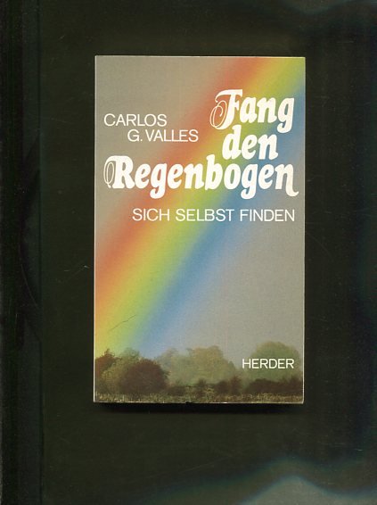 Fang Den Regenbogen Sich Selbst Finden Valles Carlos G Buch Gebraucht Kaufen A02qbfqw01zzz