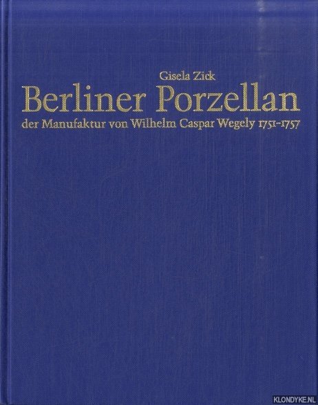 Zick Berliner Porzellan der Manufaktur von Wilhelm Caspar Wegely. 