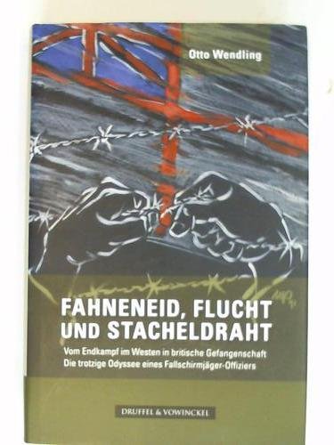 Fahneneid, Flucht Und Stacheldraht.“ (Otto Wendling) – Buch Erstausgabe  Kaufen – A02U6Qic01Zzh