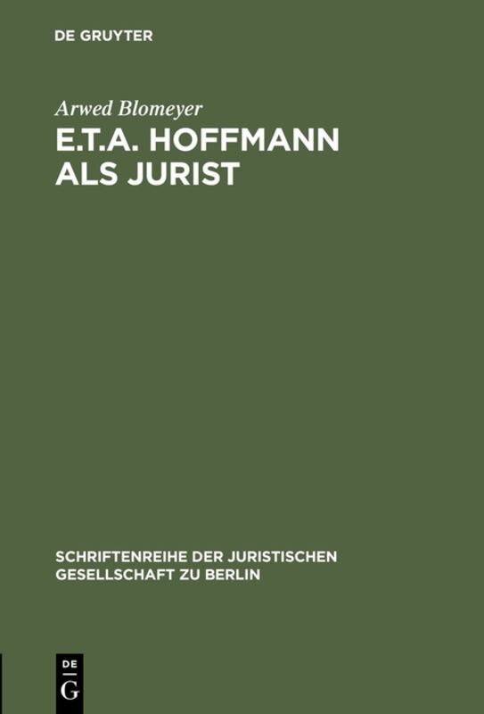 ISBN 3110077353 "E.T.A. Hoffmann als Jurist Eine Würdigung zu seinem