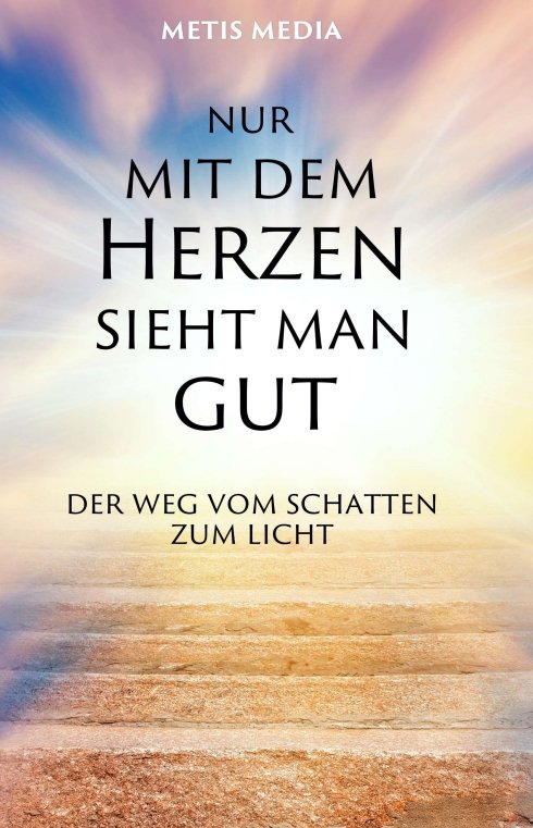 Isbn 9783347166547 Nur Mit Dem Herzen Sieht Man Gut Der Weg Vom Schatten Zum Licht Neu Gebraucht Kaufen