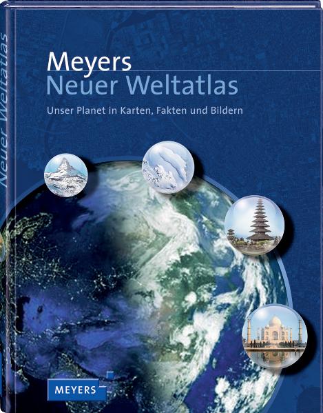 „Meyers Neuer Weltatlas: Unser Planet in Karten, Fakten ...