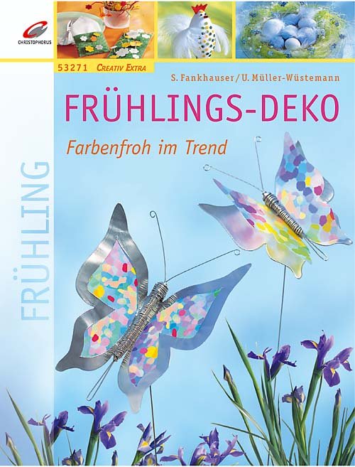 Fruhlings Deko Fruhling Farbenfroh Im Trend Fankhauser Susanne Muller Wustemann Buch Gebraucht Kaufen A00cgpkm01zzw