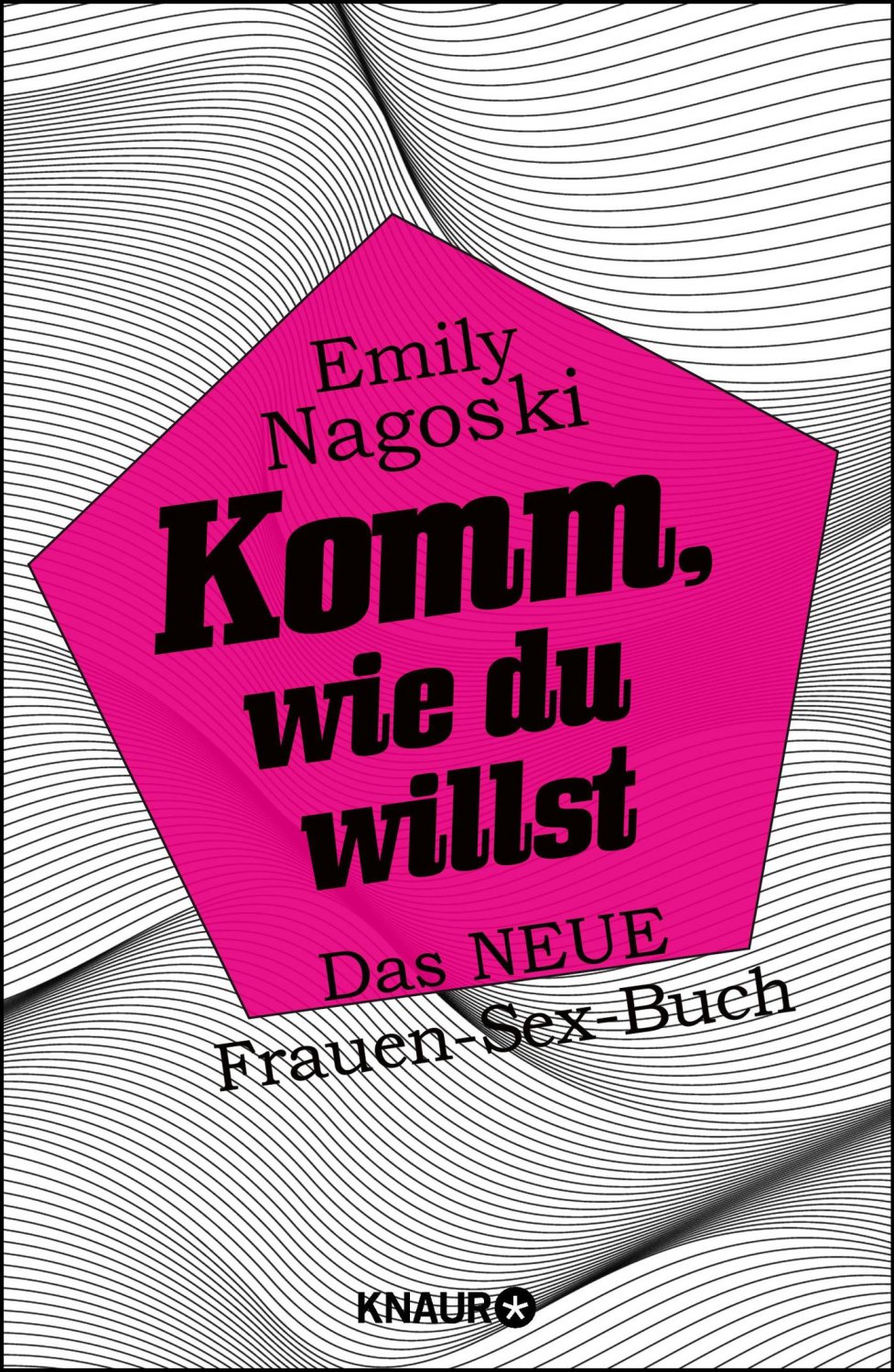 Komm wie du willst Das neue Frauen Sex Buch Emily Nagoski  