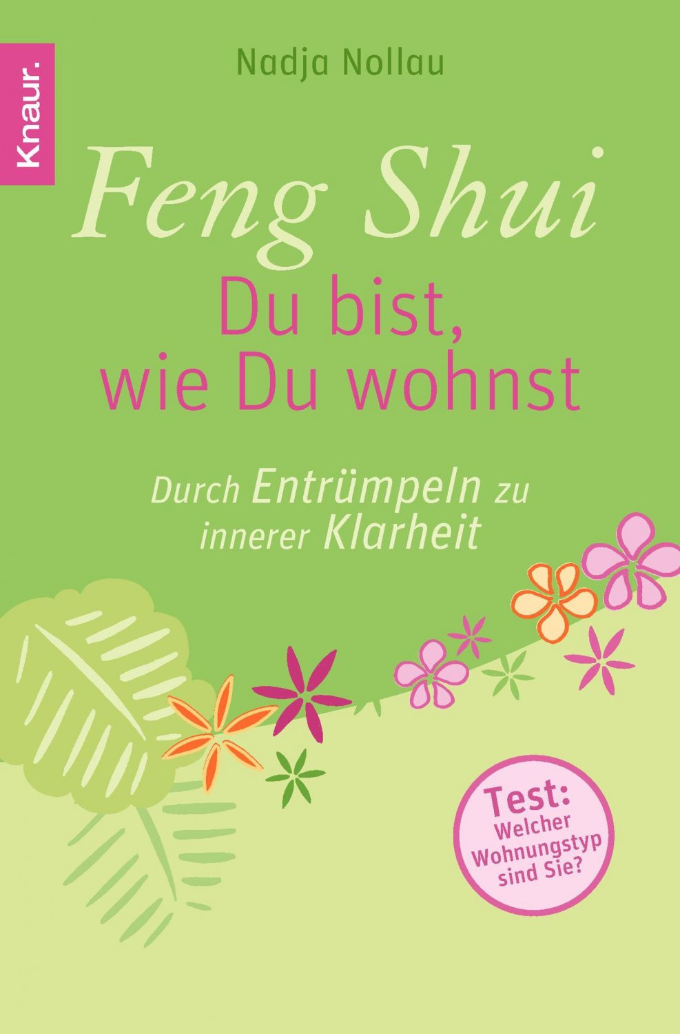 Feng Shui Du Bist Wie Du Wohnst Durch Entrumpeln Zu Innerer Nadja Nollau Buch Gebraucht Kaufen A02hgctd01zzs