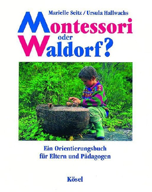 Seitz Marielle Hallwachs Ursula Montessori Oder Waldorf Ein