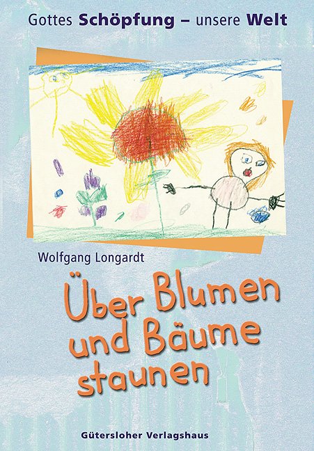 ISBN 3579055585 Gottes Schöpfung unsere Welt Über Blumen und Bäume