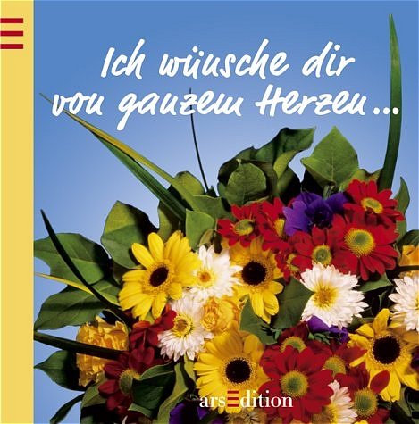 Ich Wunsche Dir Von Ganzem Herzen Bucher Gebraucht Antiquarisch Neu Kaufen