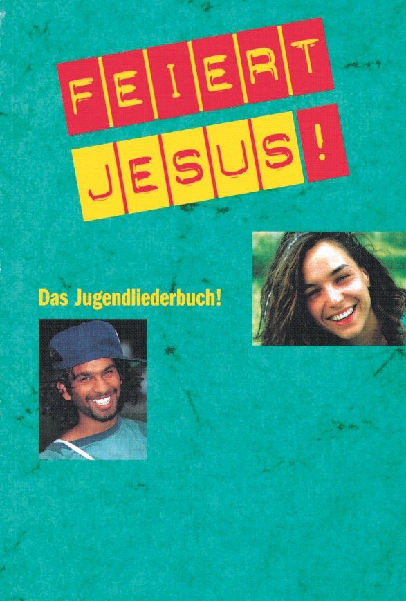 ISBN 9783775123860 "Feiert Jesus! 1 – Das Jugendliederbuch ... ISBN 9783775123860 "Feiert Jesus! 1 – Das Jugendliederbuch ...
