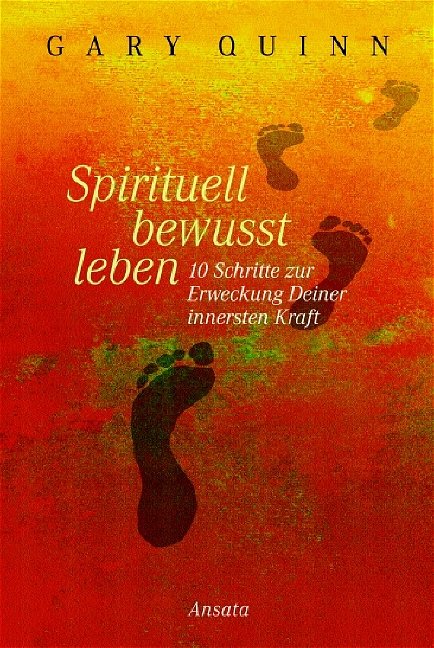 Spirituell Bewusst Leben Gary Quinn Buch Gebraucht Kaufen A01e97bj01zzm