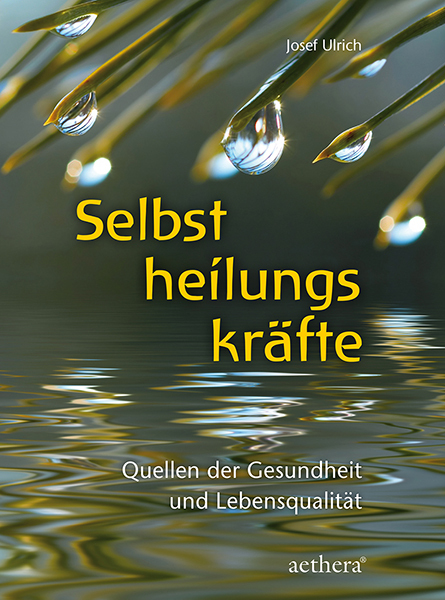 Ulrich Josef Selbstheilungskrafte Quellen Der Gesundheit Und Lebensqualitat Bucher Gebraucht Antiquarisch Neu Kaufen