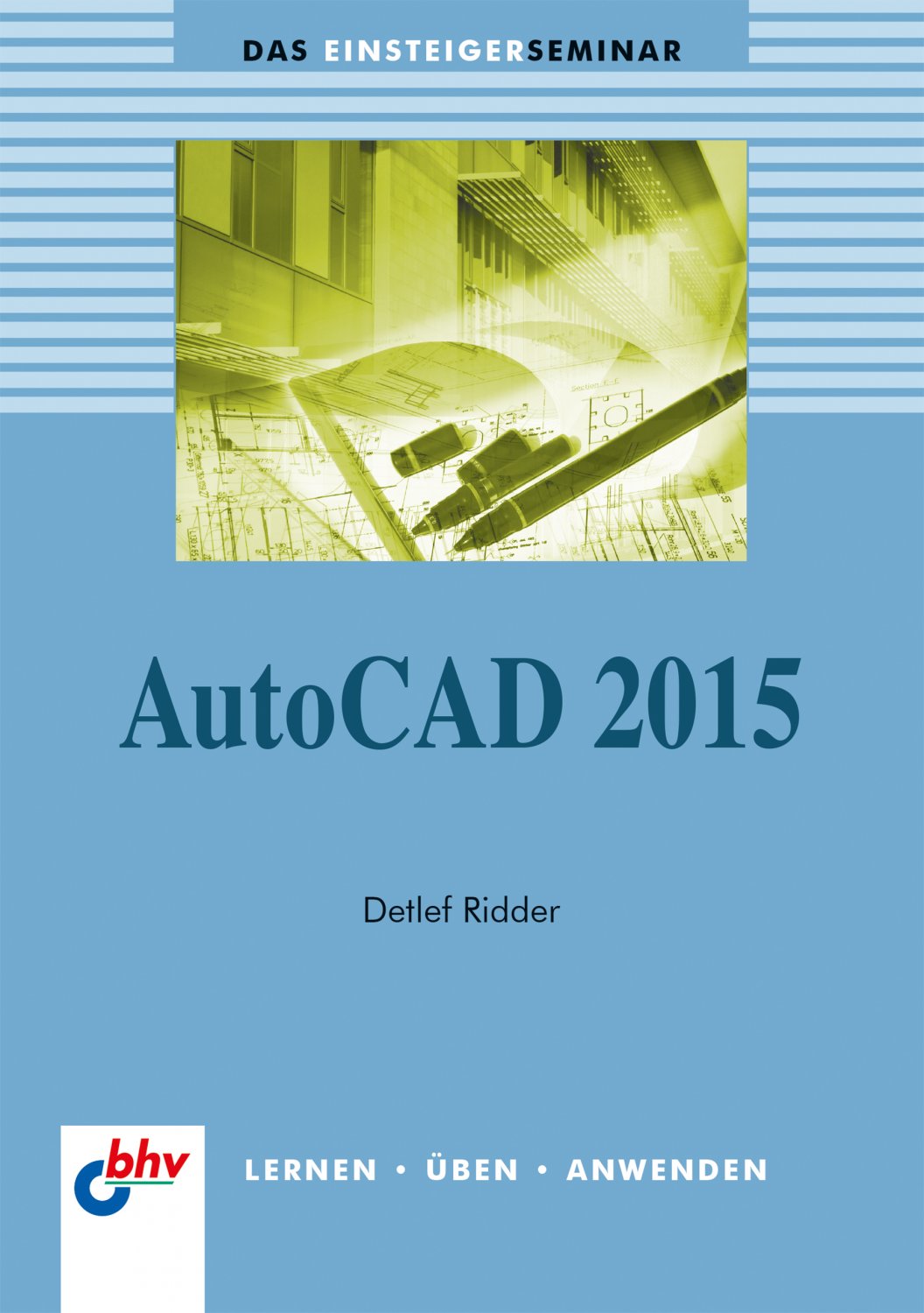 Autodesk autocad 2015 grundlagen in theorie und praxis digitale fabrikplanung