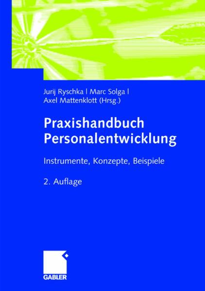 Praxishandbuch Personalentwicklung Instrumente Konzepte Beispiele Von Jurij Ryschka Herausgeber Marc Solga Herausgeber Axel Mattenklott - 