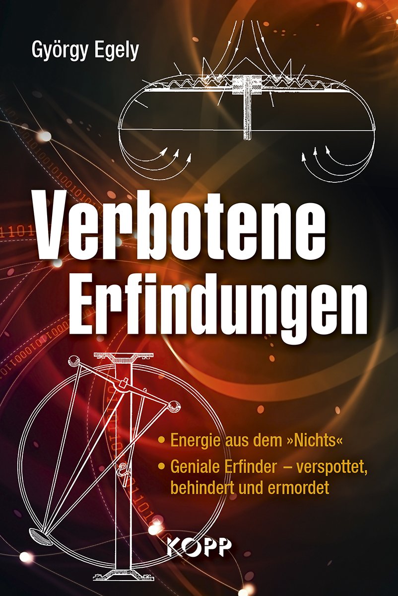 Verbotene Erfindungen Energie Aus Dem Nichts Geniale Erfinder Verspottet Behindert Und Ermordet - 