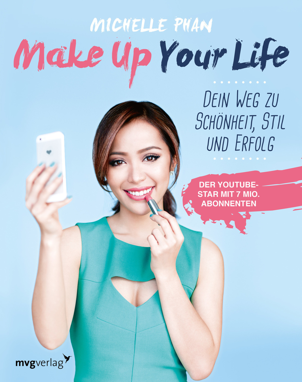 Michelle Phan Make Up Your Life Dein Weg Zu Schonheit Stil Und Erfolg Bucher Gebraucht Antiquarisch Neu Kaufen