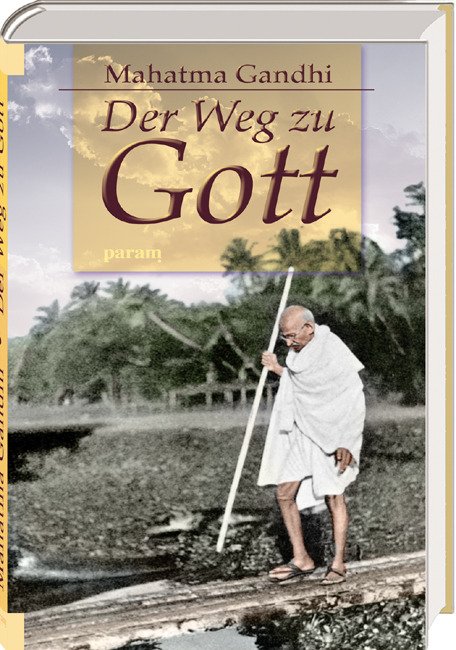 Der Weg Zu Gott Ausgewahlte Schriften Mahatma Gandhi Buch Gebraucht Kaufen A01wzqz101zz5