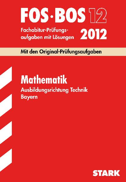 Prüfungsaufgaben Mathe Klasse 10 Mit Lösungen Nrw „FOS BOS Fachabitur-Prüfungsaufgaben mit Lösungen Mathematik“ – Bücher