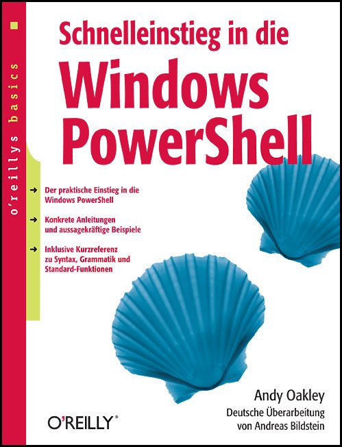 Andy Oakley (Autor) Andreas Bildstein (Übersetzer), Schnelleinstieg in die  Windows PowerShell oreillys basics von Andy Oakley“ – Bücher gebraucht,  antiquarisch & neu kaufen