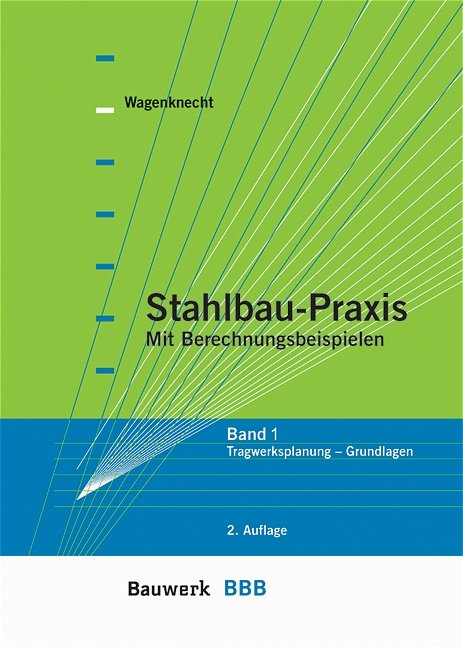 „Stahlbau-Praxis, Band 1" (Gerd Wagenknecht) - Buch ...