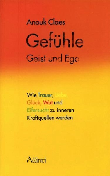 Gefuhle Geist Und Ego Wie Trauer Liebe Gluck Wut Und Eifersucht Anouk Claes Buch Gebraucht Kaufen A02drc0z01zzs