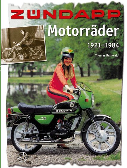 Zündapp Motorräder 1921-1984 - Roller, Moped, Mokick, …“ (Thomas Reinwald)  – Buch neu kaufen – A02z78ak01ZZV