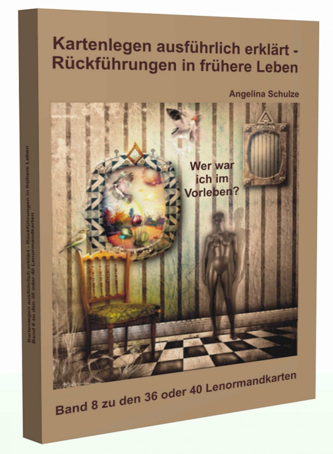 Kartenlegen Ausfuhrlich Erklart Ruckfuhrungen In Fruhere Leben Angelina Schulze Buch Neu Kaufen A02pr72w0hln1zzx