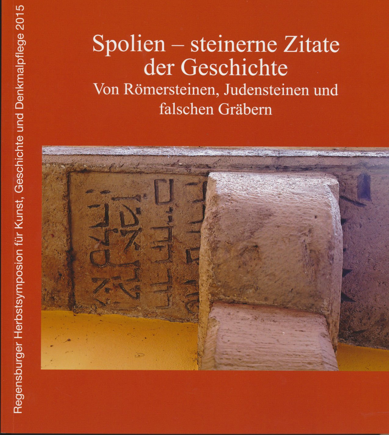 ISBN "Spolien – steinerne Zitate der Geschichte Von Römersteinen Judensteinen und falschen