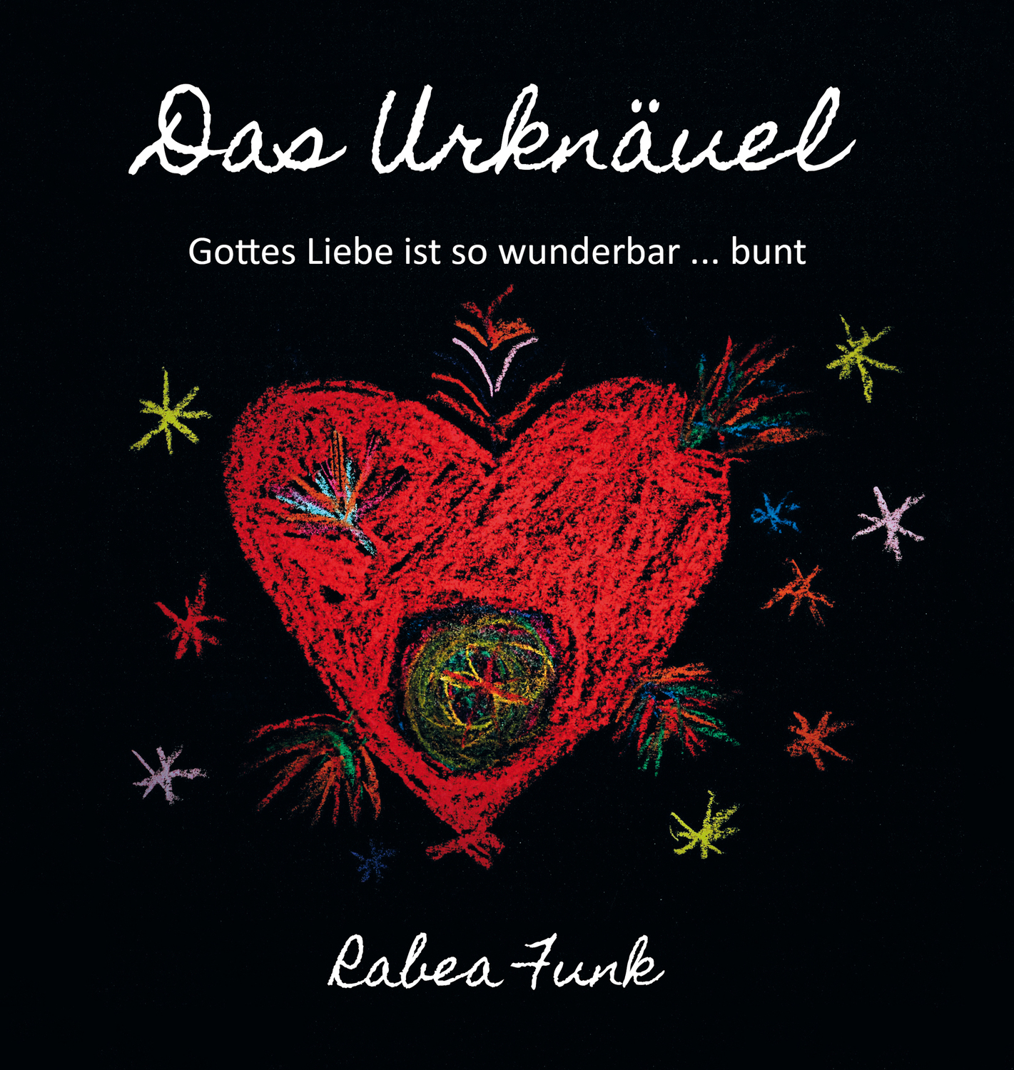 Isbn 9783960743101 Das Urknauel Gottes Liebe Ist So Wunderbar Bunt Neu Gebraucht Kaufen