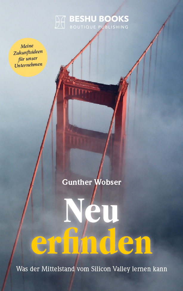 Neu Erfinden - Was Der Mittelstand Vom Silicon Valley ...“ (Gunther Wobser)  – Buch Gebraucht Kaufen – A02Tka1U01Zzd